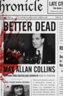 Image for Better Dead: A Nathan Heller Thriller : [18]