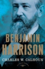 Image for Benjamin Harrison: The American Presidents Series: The 23rd President, 1889-1893