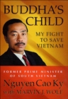 Image for Buddha&#39;s child: my fight to save Vietnam