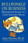 Image for Bullwinkle on business: motivational secrets of a chief executive moose
