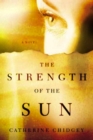 Image for Strength of the Sun: A Novel
