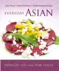 Image for Everyday Asian: Asian Flavors + Simple Techniques = 120 Mouthwatering Recipes