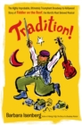 Image for Tradition!: The Highly Improbable, Ultimately Triumphant Broadway-to-Hollywood Story of Fiddler on the Roof, the World&#39;s Most Beloved Musical