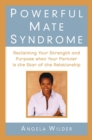 Image for Powerful mate syndrome: reclaiming your strength and purpose when your partner is the star of your relationship