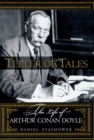 Image for Teller of tales: the life of Arthur Conan Doyle