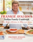 Image for Frankie Avalon&#39;s Italian Family Cookbook: From Mom&#39;s Kitchen to Mine and Yours