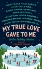 Image for My true love gave to me: twelve holiday stories