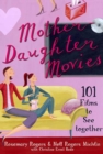 Image for Mother-daughter movies: 101 films to see together