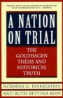 Image for Nation on Trial: The Goldhagen Thesis and Historical Truth