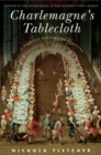 Image for Charlemagne&#39;s tablecloth: a piquant history of feasting