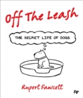 Image for Off the leash: the secret life of dogs