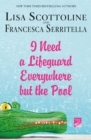 Image for I Need a Lifeguard Everywhere but the Pool