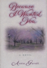 Image for Because I Wanted You: A Novel