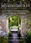 Image for Sissinghurst: Vita Sackville-West and the Creation of a Garden