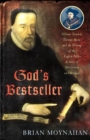 Image for God&#39;s bestseller: William Tyndale, Thomas More, and the writing of the English Bible-- a story of martyrdom and betrayal