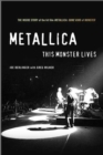 Image for Metallica: This Monster Lives: The Inside Story of Some Kind of Monster.
