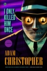 Image for I Only Killed Him Once: A Ray Electromatic Mystery