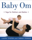 Image for Baby Om: Yoga for Mothers and Babies