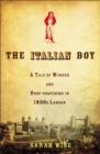 Image for Italian Boy: A Tale of Murder and Body Snatching in 1830s London
