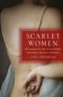 Image for Scarlet Women: The Scandalous Lives of Courtesans, Concubines, and Royal Mistresses