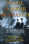 Image for Pearl Harbor betrayed: the true story of a man and a nation under attack