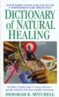 Image for Dictionary of Natural Healing: Your First Stop for Facts on Complementary Medicine
