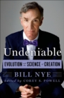 Image for Undeniable: evolution and the science of creation