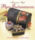 Image for Magenta style paper enchantments: create charming cards, boxes, ornaments, albums, and more