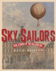 Image for Sky sailors: true stories of the balloon era