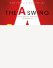 Image for The a swing: the alternative approach to great golf