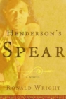 Image for Henderson&#39;s Spear: A Novel