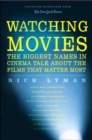 Image for Watching Movies: The Biggest Names in Cinema Talk About the Films That Matter Most