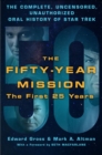 Image for The fifty year mission: the complete, uncensored, unauthorized oral history of Star Trek. (The first 25 years)