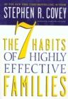Image for The 7 Habits of Highly Effective Families: Building a Beautiful Family Culture in a Turbulent World