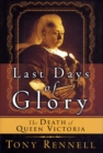 Image for Last Days of Glory: The Death of Queen Victoria