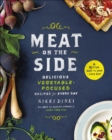 Image for Meat on the side: delicious vegetable-focused recipes for every day
