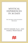Image for Mystical experiences in 30 days: the higher consciousness program
