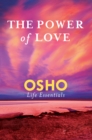 Image for The power of love: what does it take for love to last a lifetime?