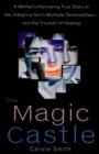 Image for Magic Castle: A Mother&#39;s Harrowing True Story Of Her Adoptive Son&#39;s Multiple Personalities-- And The Triumph Of Healing
