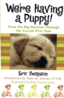 Image for We&#39;re Having A Puppy!: From the Big Decision Through the Crucial First Year