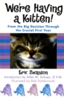 Image for We&#39;re Having A Kitten!: From the Big Decision Through the Crucial First Year