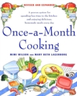 Image for Once-A-Month Cooking: A Proven System for Spending Less Time in the Kitchen and Enjoying Delicious, Homemade Meals Every Day