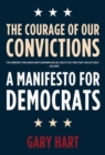 Image for Courage of Our Convictions: A Manifesto for Democrats