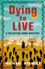 Image for Dying to Live: A Detective Kubu Mystery