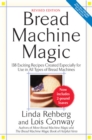 Image for Bread Machine Magic: 138 Exciting Recipes Created Especially for Use in All Types of Bread Machines