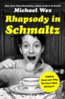 Image for Rhapsody in schmaltz: Yiddish food and why we can&#39;t stop eating it