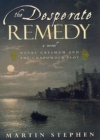 Image for Desperate Remedy: Henry Gresham and the Gunpowder Plot; A Novel