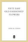 Image for Fifty Easy Old-Fashioned Flowers