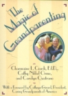 Image for Magic of Grandparenting: Practical Tips for Building the Bond Between Grandparents and Grandchildren