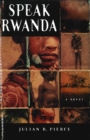 Image for Speak Rwanda: A Novel